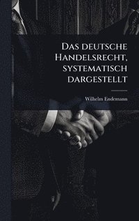bokomslag deutsche Handelsrecht, systematisch dargestellt