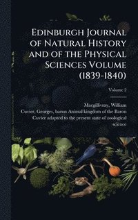 bokomslag Edinburgh Journal of Natural History and of the Physical Sciences Volume (1839-1840)