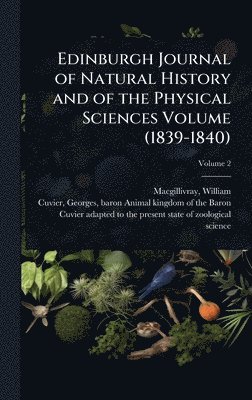 bokomslag Edinburgh Journal of Natural History and of the Physical Sciences Volume (1839-1840)