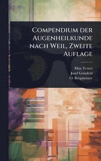 bokomslag Compendium der Augenheilkunde nach Weil, Zweite Auflage