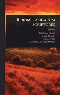 bokomslag Rerum italicarum scriptores