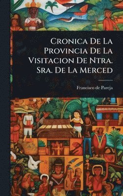 bokomslag Cronica De La Provincia De La Visitacion De Ntra. Sra. De La Merced