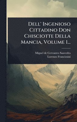 bokomslag Dell' Ingenioso Cittadino Don Chisciotte Della Mancia, Volume 1...