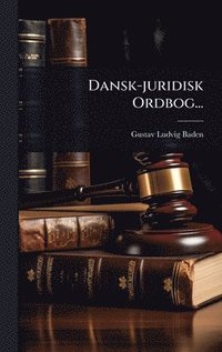 bokomslag Dansk-juridisk Ordbog...
