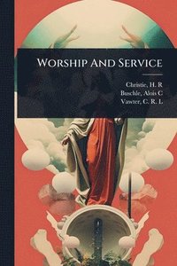 bokomslag Worship And Service