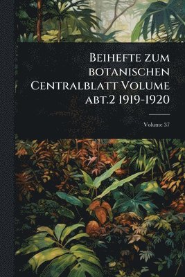 bokomslag Beihefte zum botanischen Centralblatt Volume abt.2 1919-1920