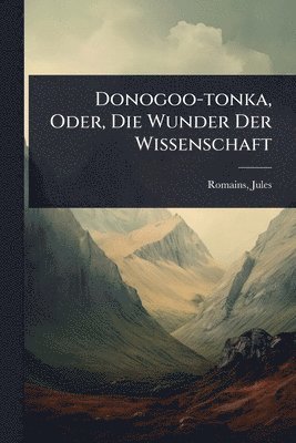 bokomslag Donogoo-tonka, Oder, Die Wunder Der Wissenschaft