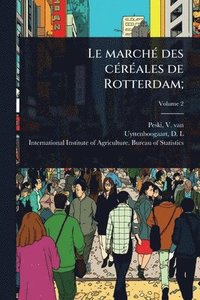 bokomslag marchÃ(c) des cÃ(c)rÃ(c)ales de Rotterdam;