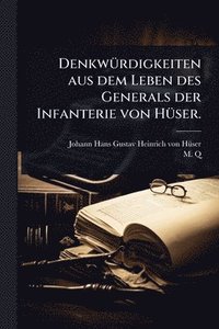 bokomslag DenkwÃ1/4rdigkeiten aus dem Leben des Generals der Infanterie von HÃ1/4ser.