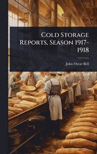 bokomslag Cold Storage Reports, Season 1917-1918