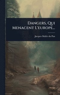 bokomslag Dangers, Qui Menacent L'europe...