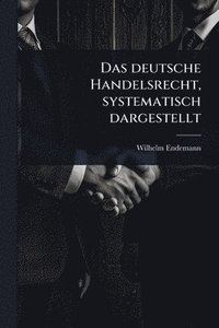 bokomslag deutsche Handelsrecht, systematisch dargestellt