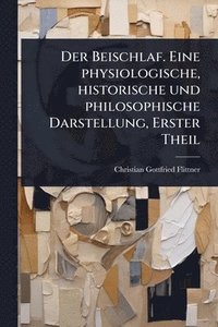 bokomslag Beischlaf. Eine physiologische, historische und philosophische Darstellung, Erster Theil