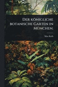 bokomslag königliche botanische Garten in MÃ1/4nchen.