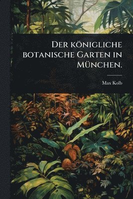 bokomslag königliche botanische Garten in MÃ1/4nchen.