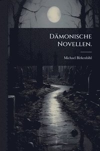 bokomslag Dämonische Novellen.