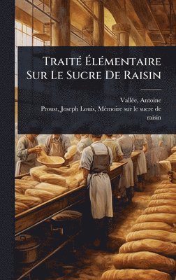 bokomslag TraitÃ(c) Ã¿lÃ(c)mentaire Sur Le Sucre De Raisin