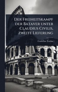 bokomslag Freiheitskampf der Bataver unter Claudius Civilis, zweite Lieferung