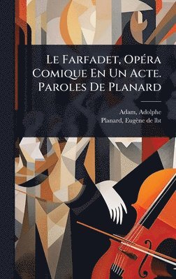 Farfadet, OpÃ(c)ra Comique En Un Acte. Paroles De Planard