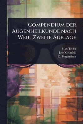 bokomslag Compendium der Augenheilkunde nach Weil, Zweite Auflage