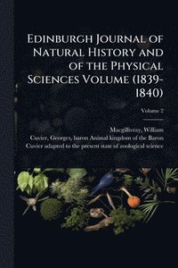 bokomslag Edinburgh Journal of Natural History and of the Physical Sciences Volume (1839-1840)