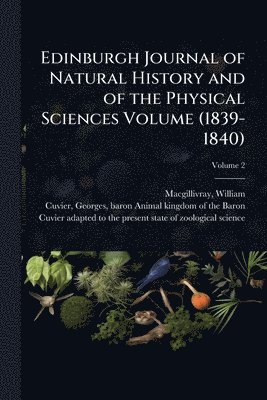bokomslag Edinburgh Journal of Natural History and of the Physical Sciences Volume (1839-1840)