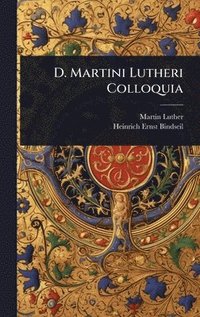 bokomslag D. Martini Lutheri Colloquia