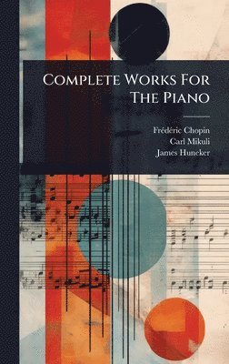 bokomslag Complete Works For The Piano