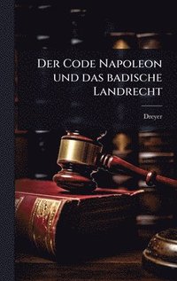 bokomslag Code Napoleon und das badische Landrecht