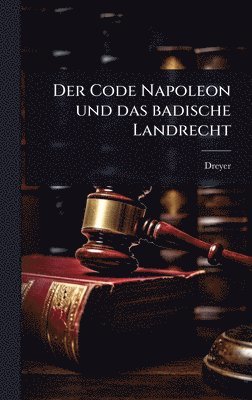 bokomslag Code Napoleon und das badische Landrecht