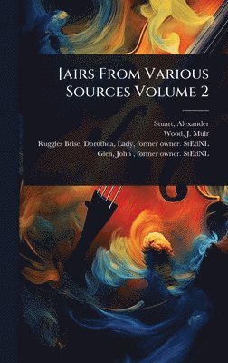 Stuart Alexander, Wood J Muir, Wood J. Muir, Stuart, Alexander, J. Muir, Wood - [airs From Various Sources Volume 2, Inbunden