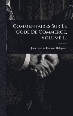 bokomslag Commentaires Sur Le Code De Commerce, Volume 1...