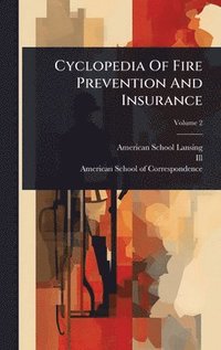 bokomslag Cyclopedia Of Fire Prevention And Insurance