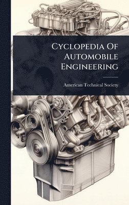 Cyclopedia Of Automobile Engineering