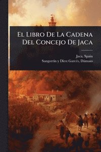 bokomslag Libro De La Cadena Del Concejo De Jaca