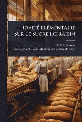bokomslag TraitÃ(c) Ã¿lÃ(c)mentaire Sur Le Sucre De Raisin