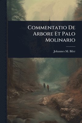 bokomslag Commentatio De Arbore Et Palo Molinario
