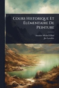 bokomslag Cours Historique Et Ã¿lÃ(c)mentaire De Peinture