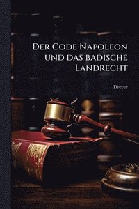 bokomslag Code Napoleon und das badische Landrecht