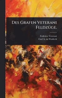 bokomslag Des Grafen Veterani FeldzÃ1/4ge.