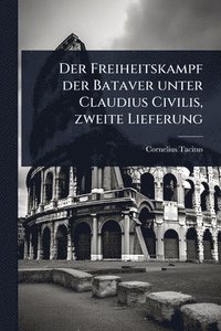 bokomslag Freiheitskampf der Bataver unter Claudius Civilis, zweite Lieferung