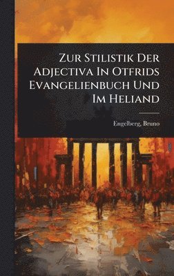 bokomslag Zur Stilistik Der Adjectiva In Otfrids Evangelienbuch Und Im Heliand