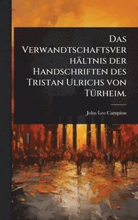 bokomslag Verwandtschaftsverhältnis der Handschriften des Tristan Ulrichs von TÃ1/4rheim.