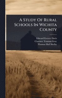 bokomslag Study Of Rural Schools In Wichita County