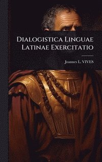 bokomslag Dialogistica Linguae Latinae Exercitatio