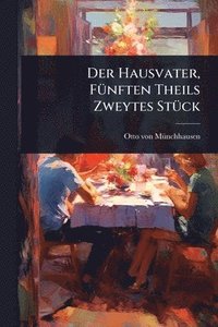bokomslag Hausvater, FÃ1/4nften Theils Zweytes StÃ1/4ck