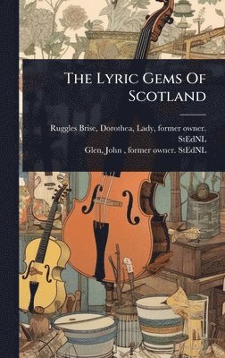 bokomslag The Lyric Gems Of Scotland