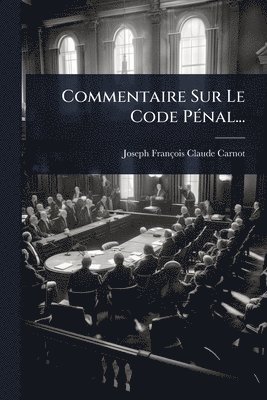 bokomslag Commentaire Sur Le Code PÃ(c)nal...