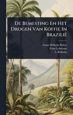 De Bemesting En Het Drogen Van Koffie In Brazilië