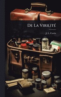 bokomslag De La VirilitÃ(c)
